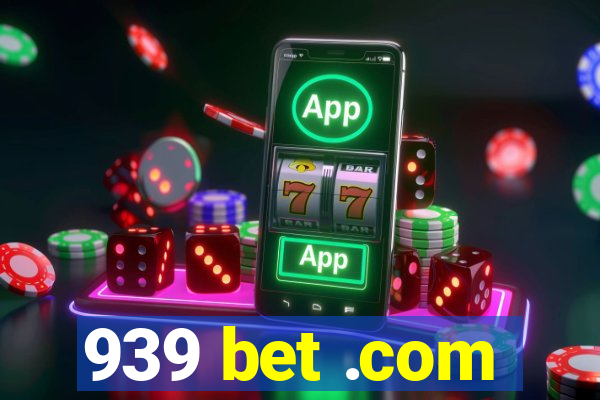 939 bet .com